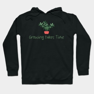 Growing takes time  Cute Minimalist Green Plant  Design Hoodie